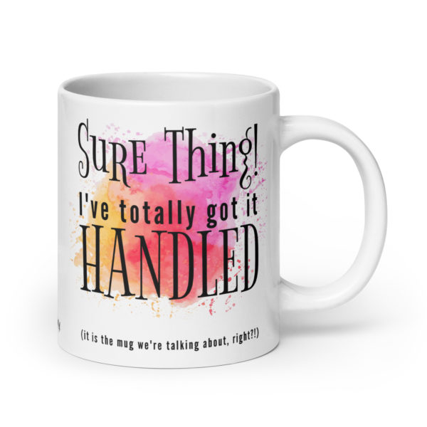 Got it Handled! Mug (Extra Large)