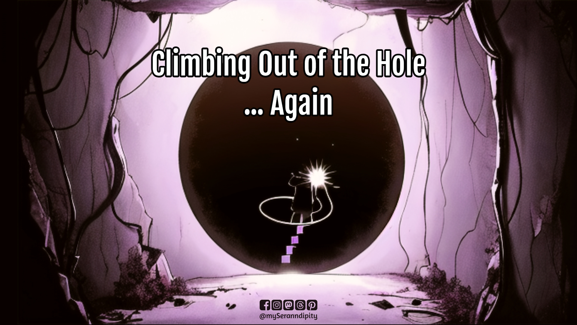 Blog post title image: Climbing Out of the Hole ... Again